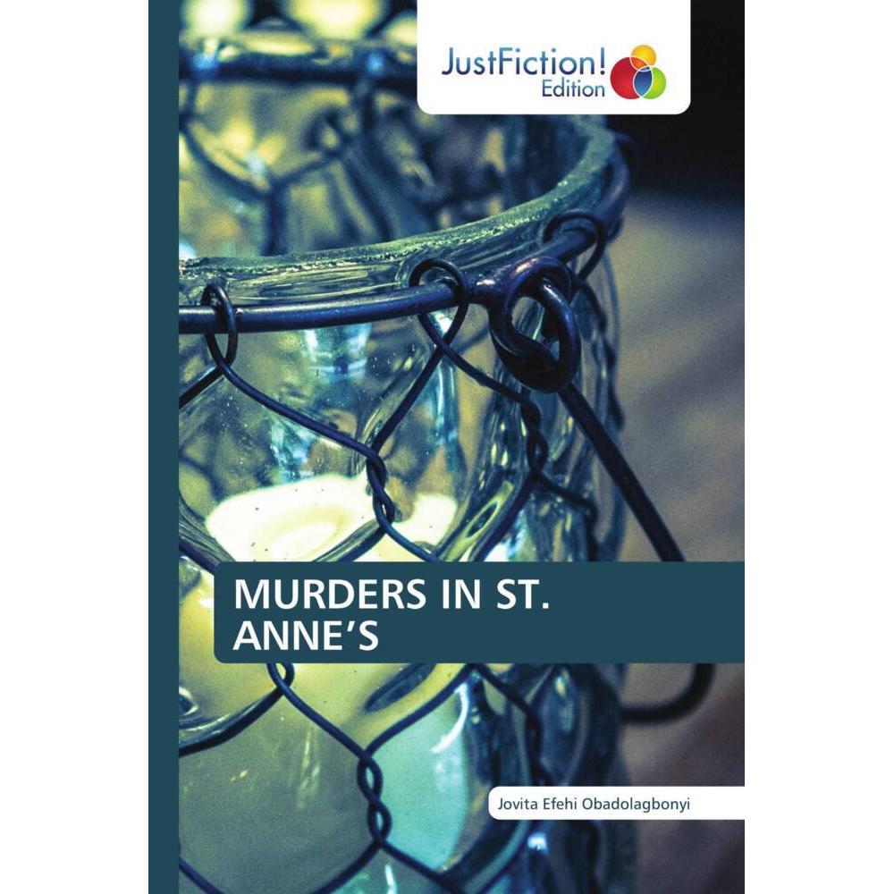 Murders In St. Anne'S, Belletristik von Jovita Efehi Obadolagbonyi