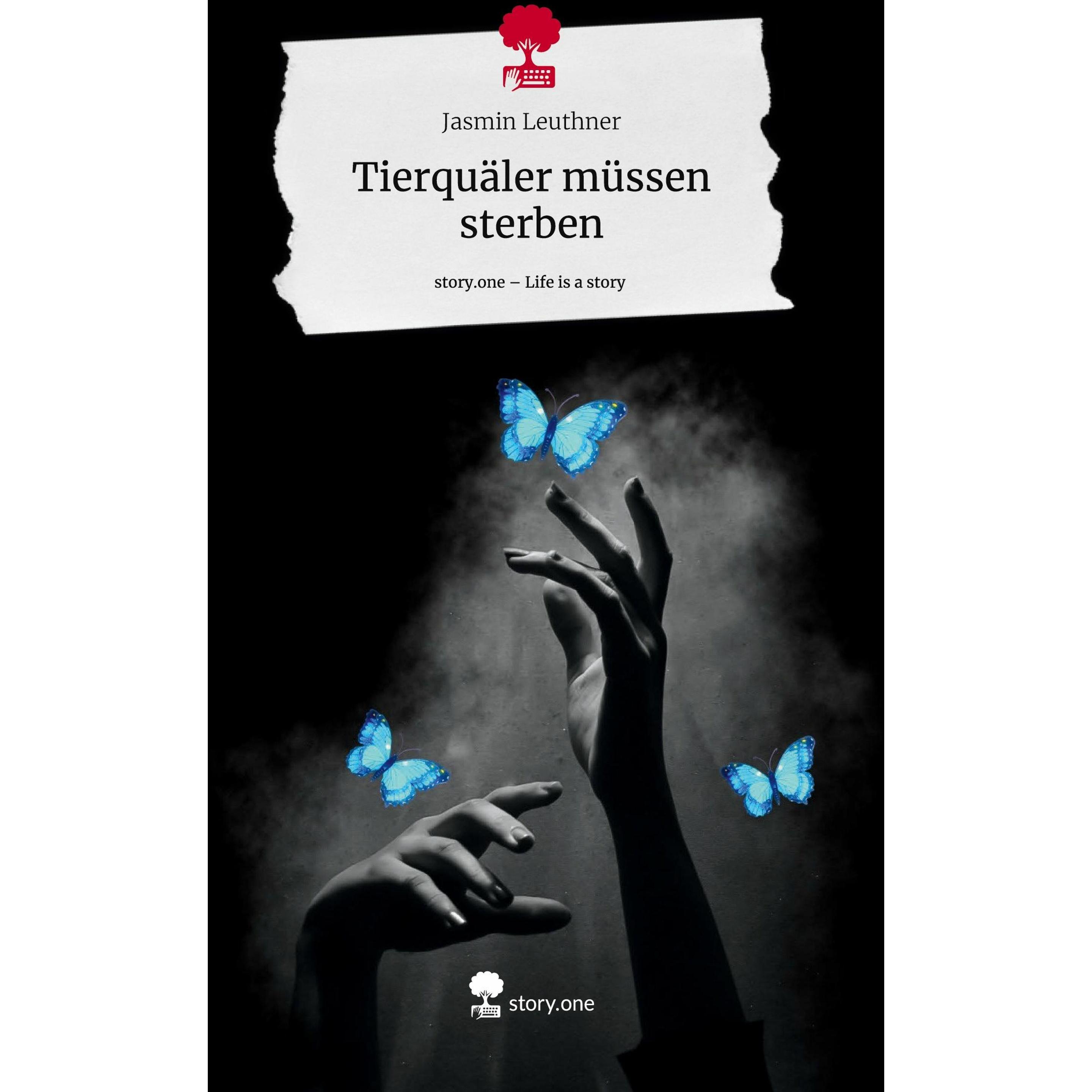 Leuthner:Tierquäler müssen sterben. Lif, Belletristik von Jasmin Leuthner