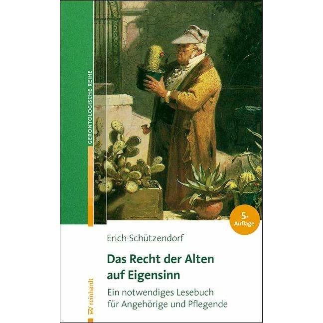 Das Recht der Alten auf Eigensinn, Fachbücher von Erich Schützendorf