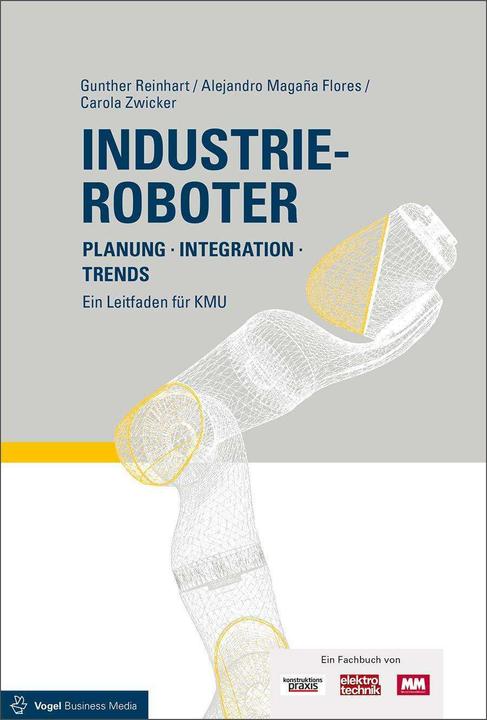 Produktbild Industrieroboter (Deutsch, Alejandro Magaña Flores, Carola Zwicker, Gunther Reinhart, 2018)