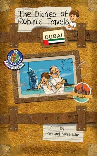 Produktbild Dubai (The Diaries of Robin's Travels) (Englisch, Angie Lake, Vishnu Madhav, Ken Lake, 2016)