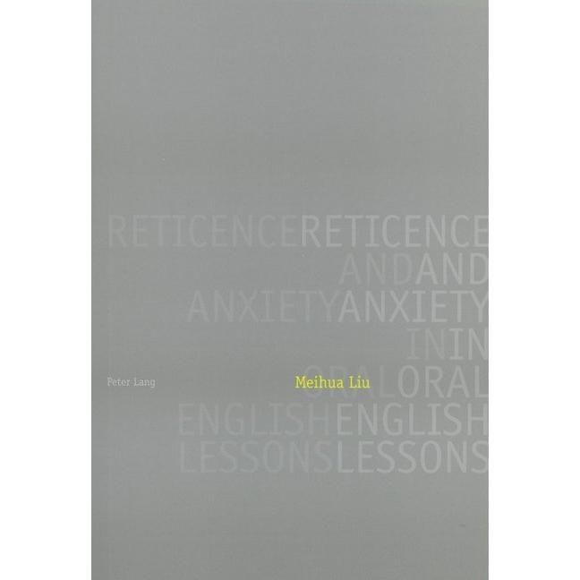Reticence and Anxiety in Oral English Lessons, Fachbücher von Meihua Liu