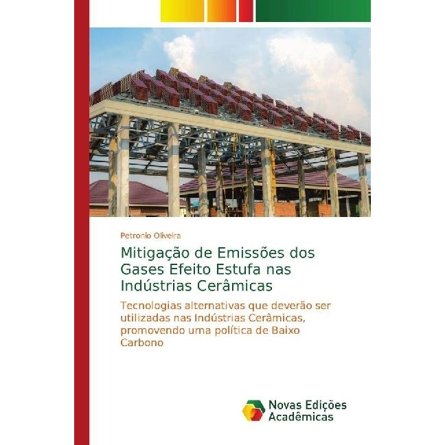 Mitigação de Emissões dos Gases Efeito Estufa nas Indústrias Cerâmicas, Fachbücher von Petronio Oliveira