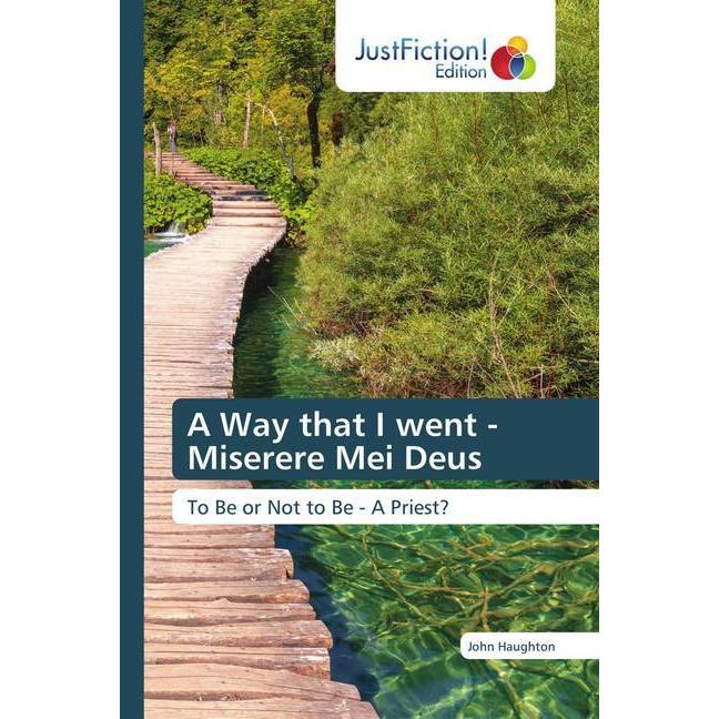 A Way that I went - Miserere Mei Deus, Belletristik von John Haughton