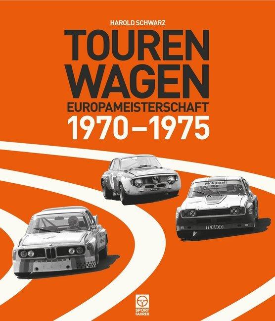 Produktbild Schwarz, H: TOURENWAGEN-EUROPAMEISTERSCHAFT 1970-1975 (Deutsch, Harold Schwarz, 2021)