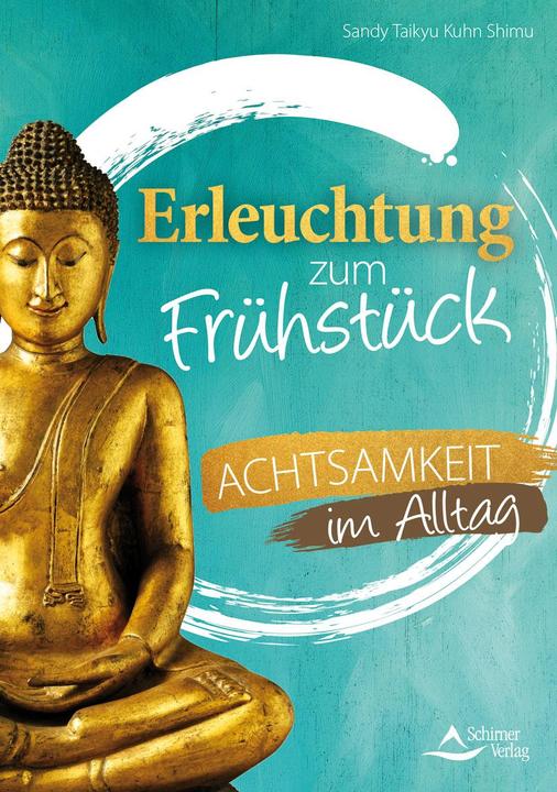Produktbild Erleuchtung zum Frühstück (Deutsch, Sandy Taikyu Kuhn Shimu, 2018)