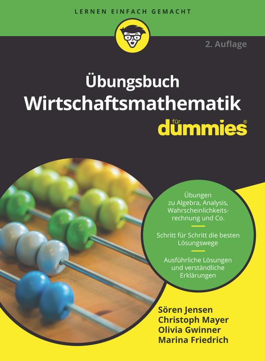 Produktbild Übungsbuch Wirtschaftsmathematik für Dummies (Deutsch, Christoph Mayer, Olivia Gwinner, Marina Friedrich, Sören Jensen, 2019)