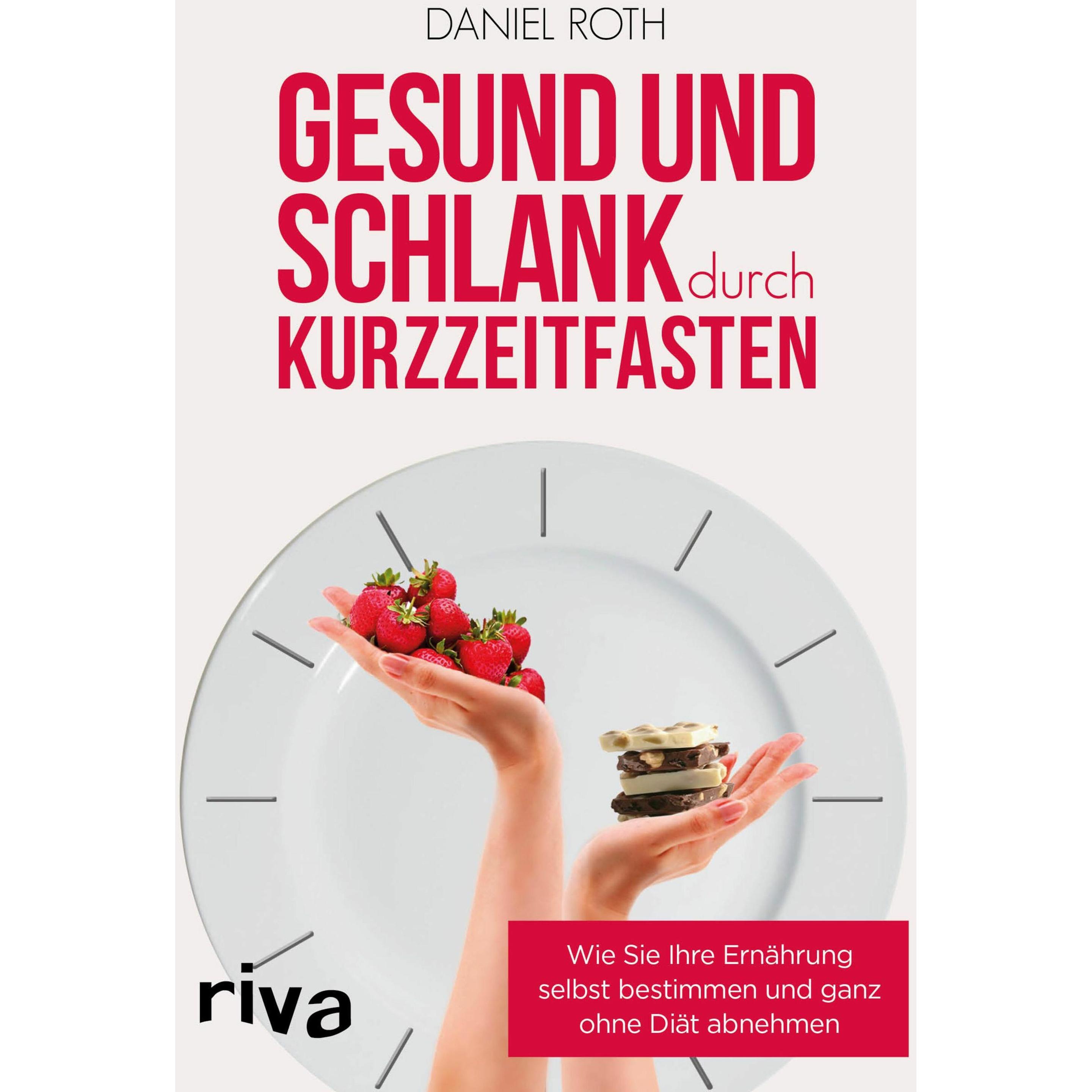 Gesund und schlank durch Kurzzeitfasten, Ratgeber von Daniel Roth