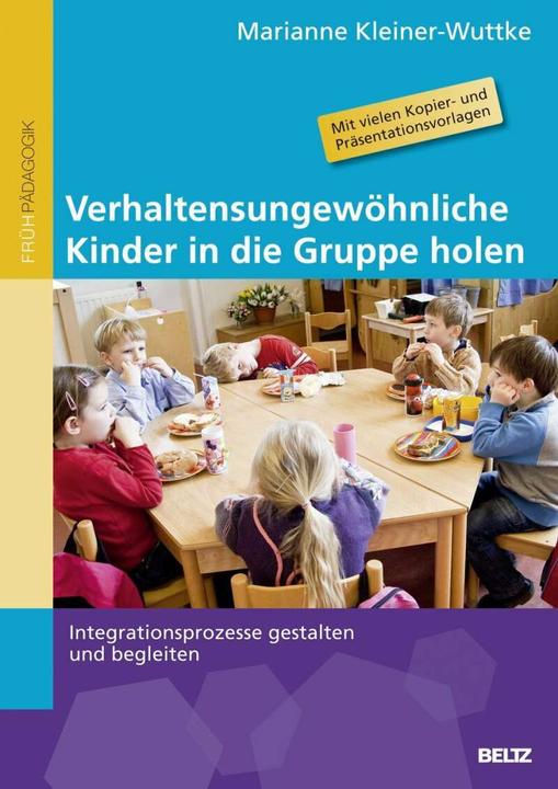 Produktbild Verhaltensungewöhnliche Kinder in die Gruppe holen (Deutsch, Marianne Kleiner-Wuttke, 2012)