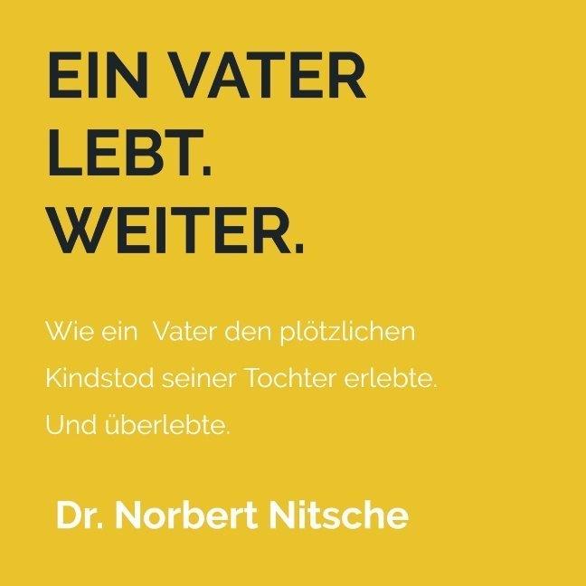 Produktbild Ein Vater lebt. Weiter (Deutsch, Dr. Norbert Nitsche, 2024)