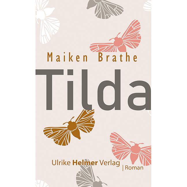 Tilda, Belletristik von Maiken Brathe