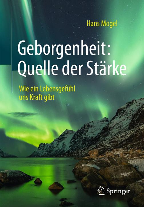 Produktbild Geborgenheit: Quelle der Stärke (Deutsch, Hans Mogel, 2016)