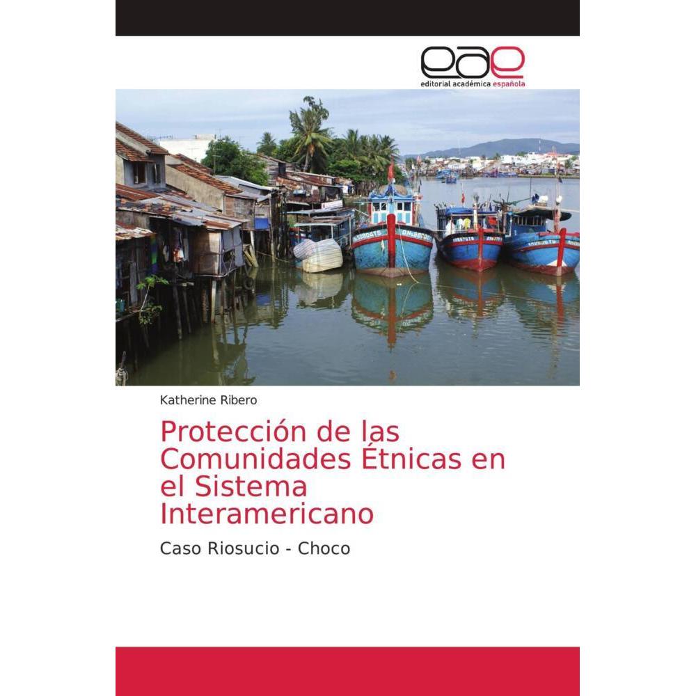 Protección de las Comunidades Étnicas en el Sistema Interamericano, Fachbücher von Katherine Ribero