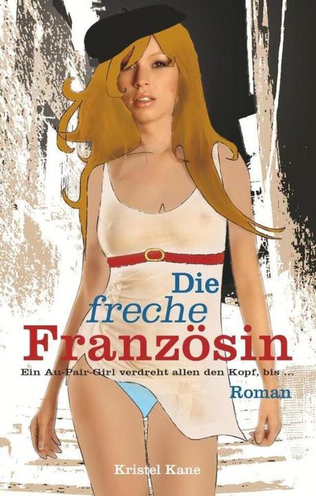 Produktbild Die freche Französin (Deutsch, Kristel Kane, 2017)