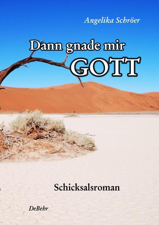 Produktbild Dann gnade mir Gott - Schicksalsroman (Deutsch, Angelika Schröer, 2013)