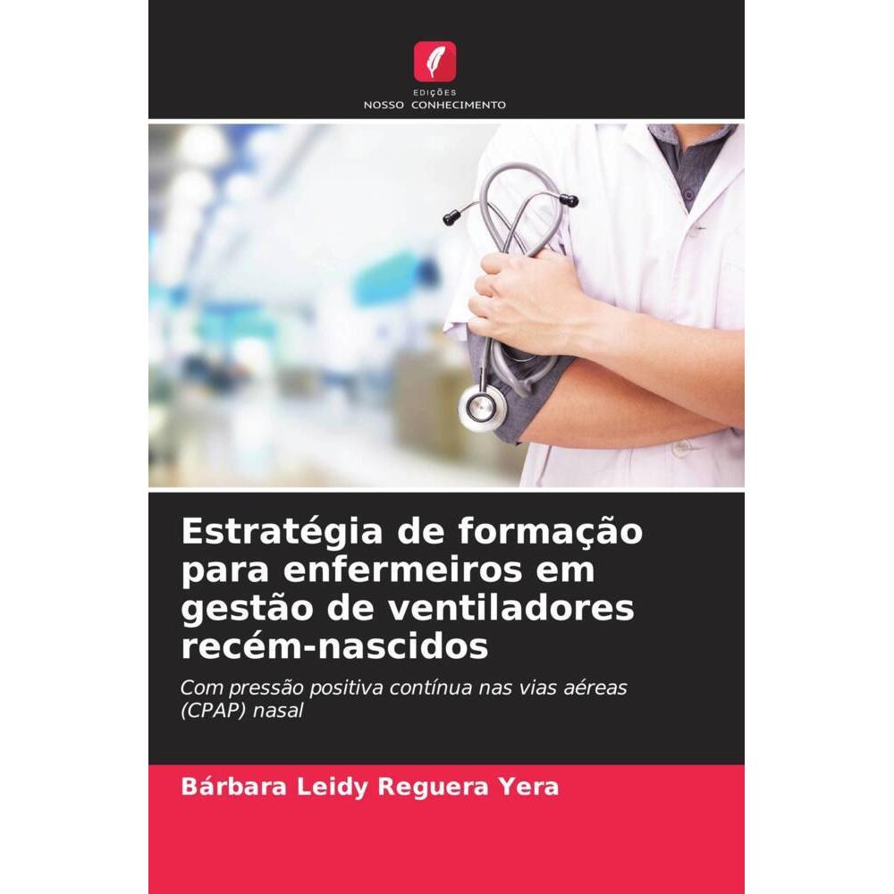 Estratégia de formação para enfermeiros em gestão de ventiladores recém-nascidos, Fachbücher von Bárbara Leidy Reguera Y...