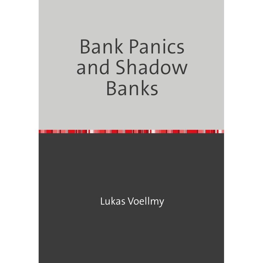 Bank Panics and Shadow Banks, Fachbücher von Lukas Voellmy