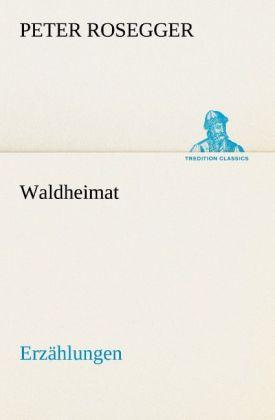 Produktbild Waldheimat (Deutsch, Peter Rosegger, 2012)