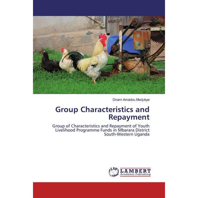 Group Characteristics and Repayment, Fachbücher von Onarn Amadou Mwijukye