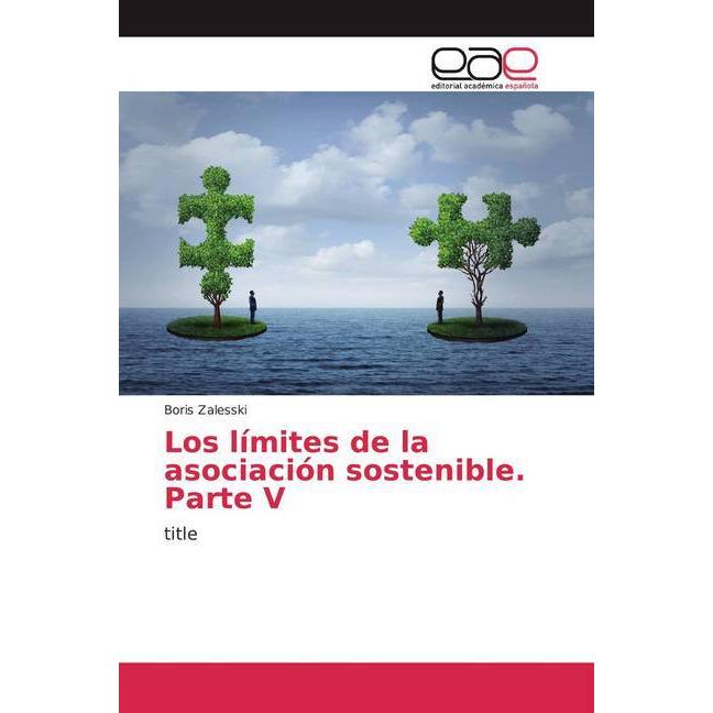 Los límites de la asociación sostenible. Parte V, Fachbücher von Boris Zalesski