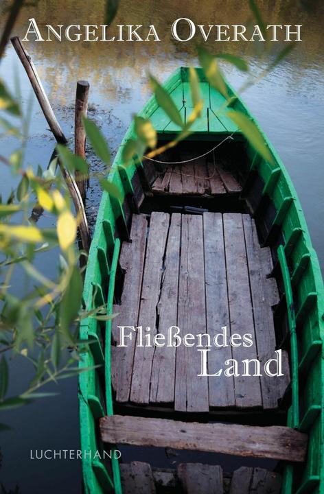 Produktbild Fliessendes Land (Deutsch, Angelika Overath, 2012)