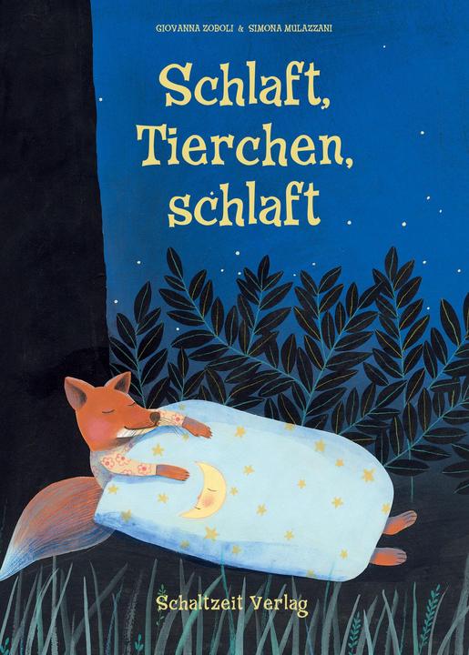 Produktbild Schlaft, Tierchen, schlaft (Deutsch, Andreas Illmann, Giovanna Zoboli, Simona Mulazzani, 2017)