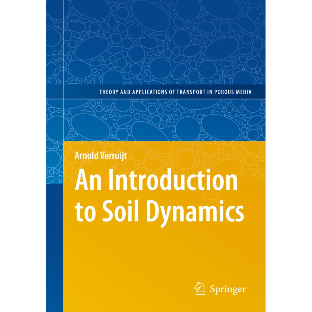An Introduction to Soil Dynamics, w. CD-ROM, Fachbücher von Arnold Verruijt