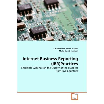 Internet Business Reporting (IBR)Practices, Fachbücher von Siti Rosmaini Mohd Hanafi, Muhd Kamil Ibrahim