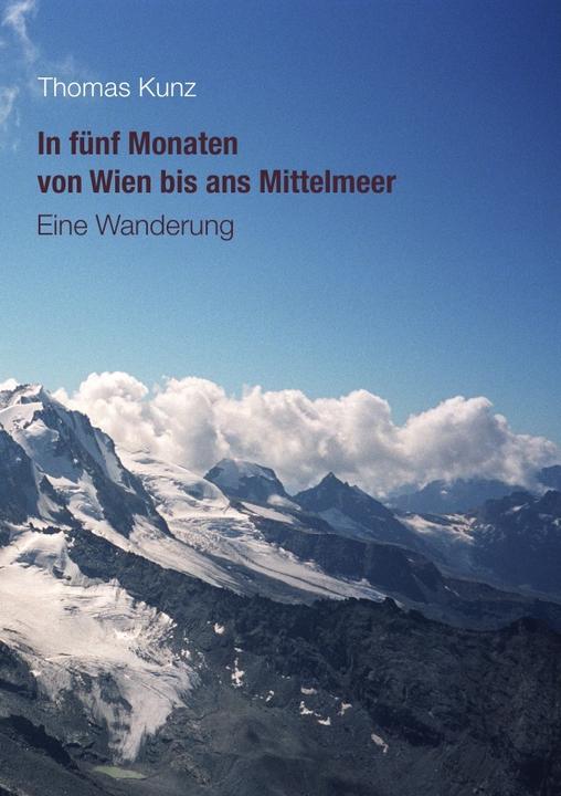 Produktbild In fünf Monaten von Wien bis ans Mittelmeer (Thomas Kunz, Deutsch)
