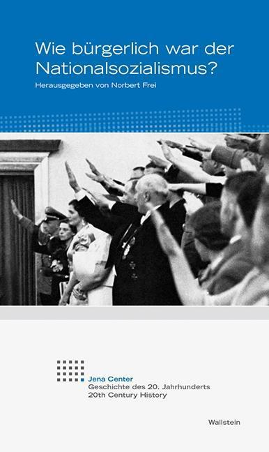 Produktbild Wie bürgerlich war der Nationalsozialismus? (Deutsch, Norbert Frei, 2018)