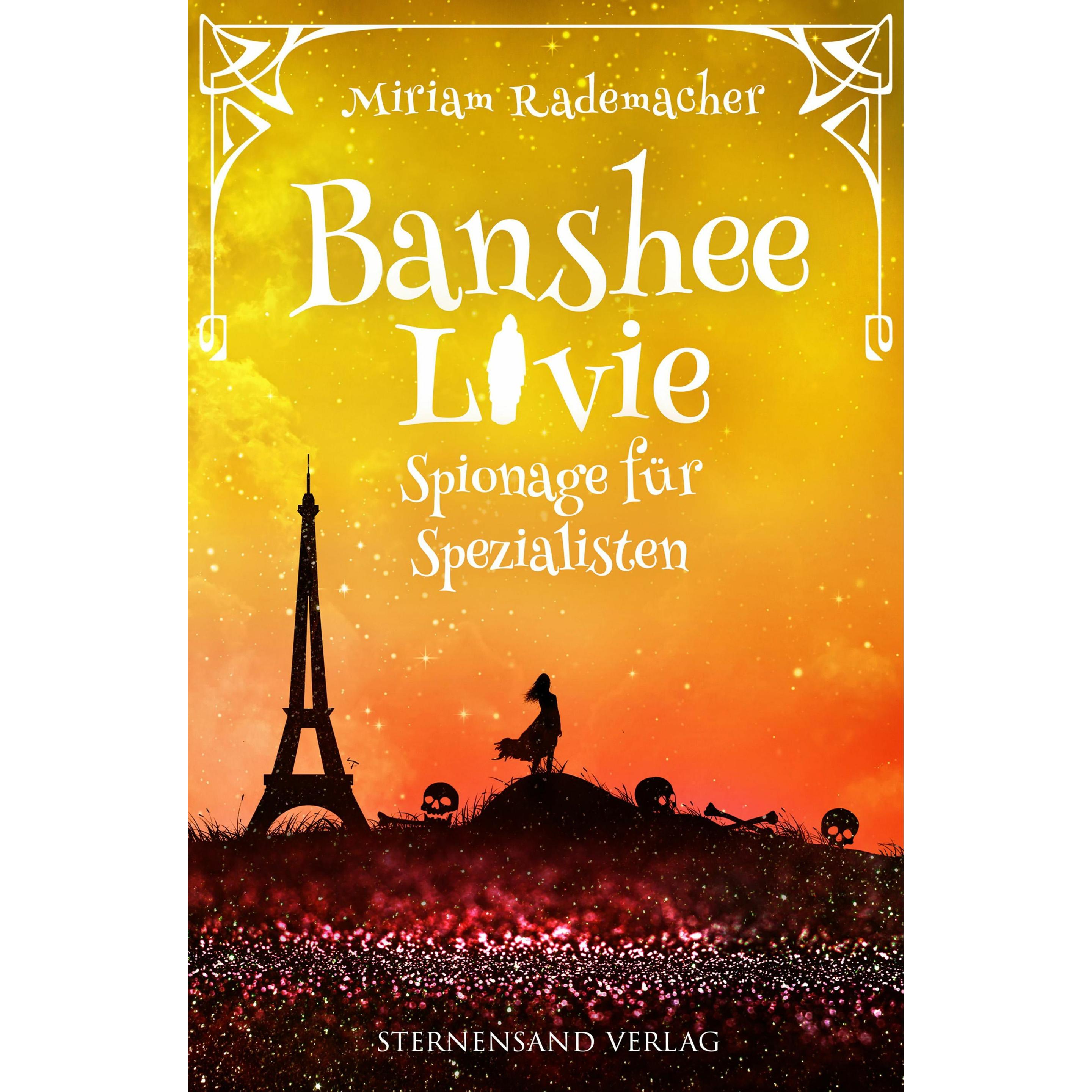 Banshee Livie (Band 8): Spionage für Spezialisten, Belletristik von Miriam Rademacher