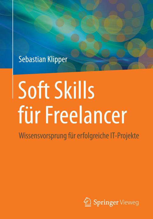 Produktbild Soft Skills für Freelancer (Deutsch, Sebastian Klipper, 2015)