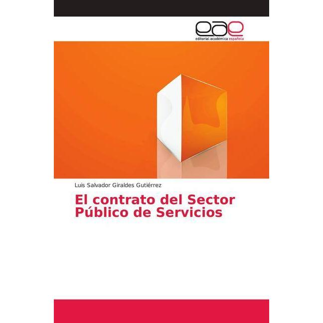 El contrato del Sector Público de Servicios, Fachbücher von Luis Salvador Giraldes Gutiérrez