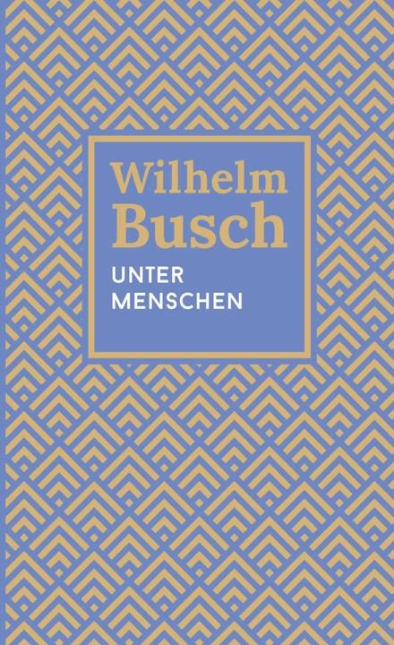 Unter Menschen (Deutsch, Wilhelm Busch, 2025)