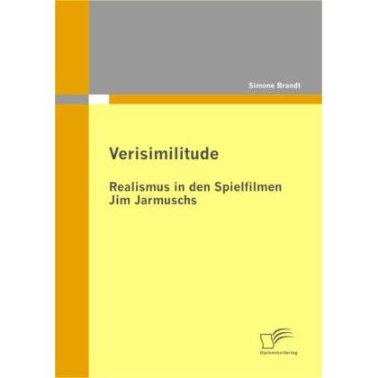 Verisimilitude: Realismus in den Spielfilmen Jim Jarmuschs, Fachbücher