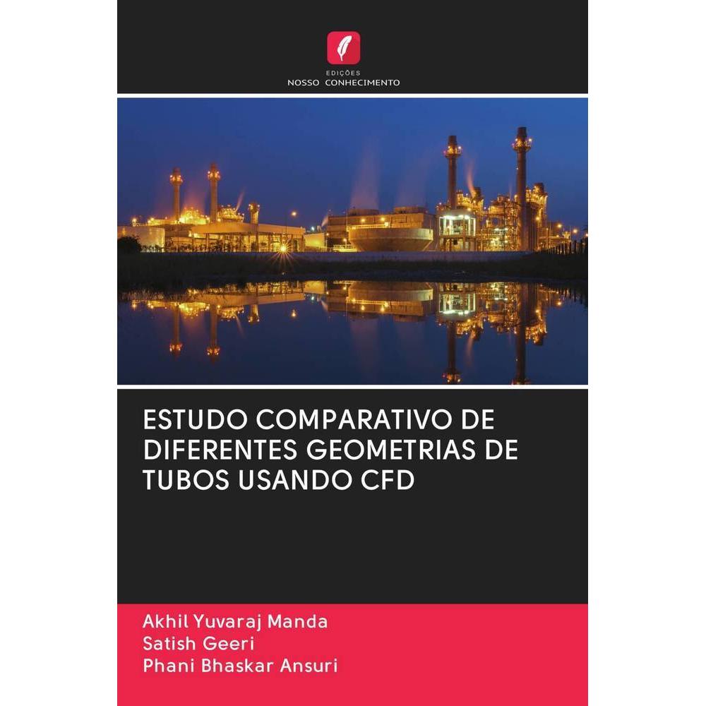 Estudo Comparativo De Diferentes Geometrias De Tubos Usando Cfd, Fachbücher von Phani Bhaskar Ansuri, Akhil Yuvaraj Mand...