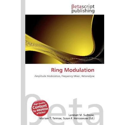Ring Modulation, Fachbücher von Lambert M. Surhone, Miriam T. Timpledon, Susan F. Marseken
