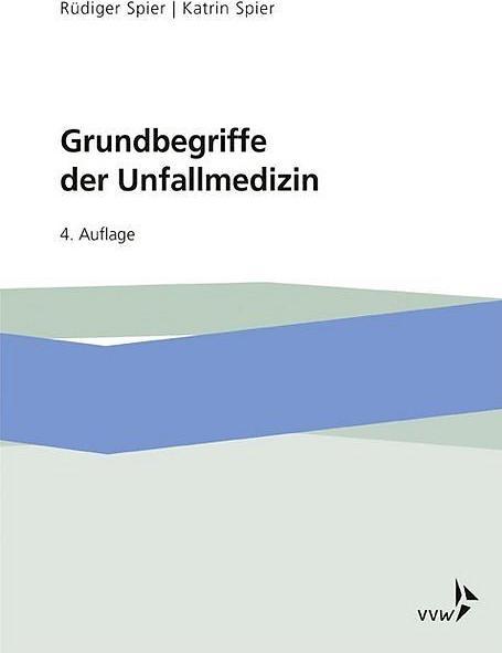 Image du produit Grundbegriffe der Unfallmedizin (Allemand, Katrin Spier, Rüdiger Spier, 2018)