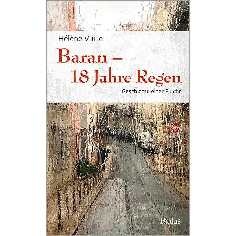 Baran - 18 Jahre Regen, Sachbücher von Hélène Vuille