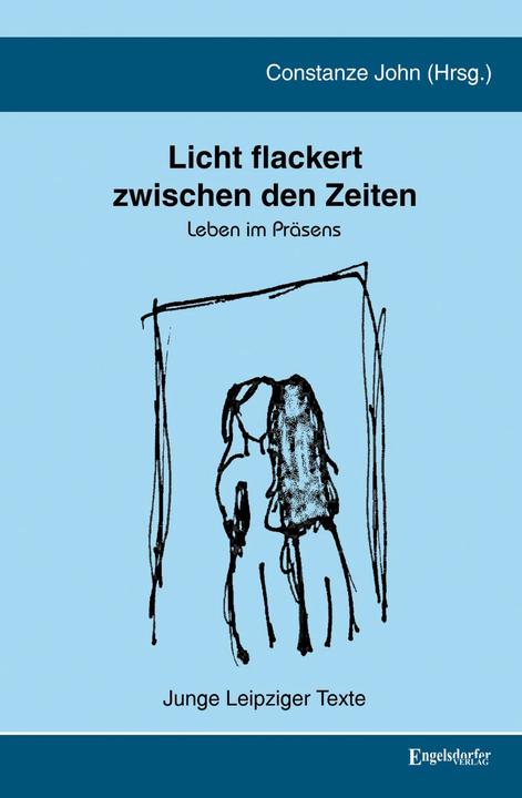 Produktbild Licht flackert zwischen den Zeiten (Deutsch, Constanze John, 2023)