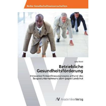 Betriebliche Gesundheitsförderung, Fachbücher von Julia Röckl