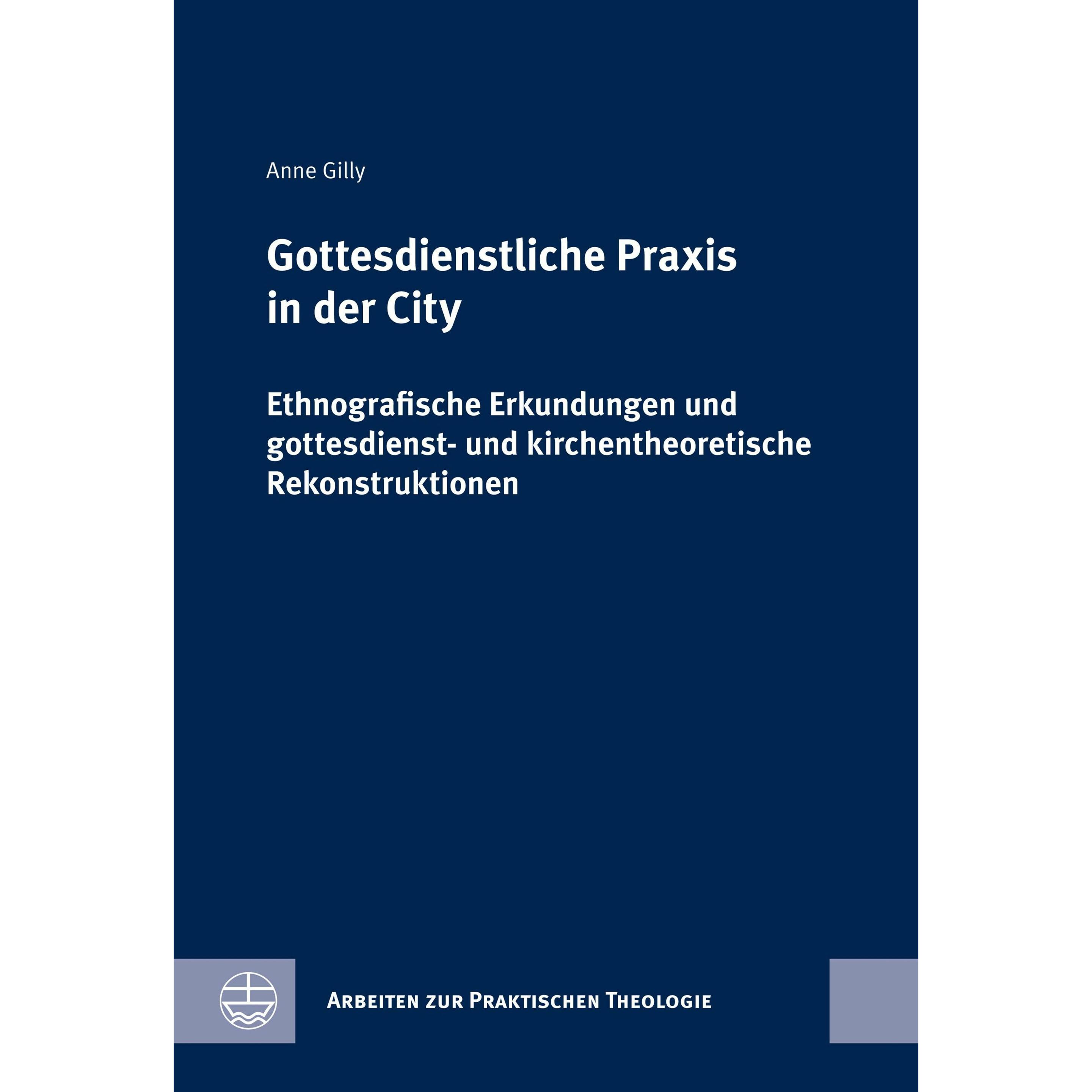 Gilly:Gottesdienstliche Praxis in der C, Sachbücher von Anne Gilly