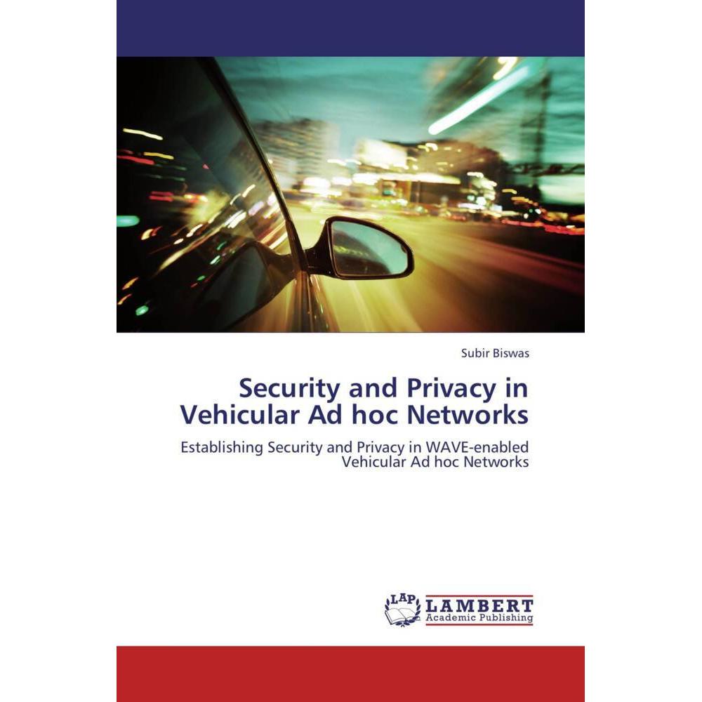 Security and Privacy in Vehicular Ad hoc Networks, Fachbücher von Subir Biswas