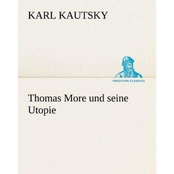 Thomas More und seine Utopie, Belletristik von Karl Kautsky