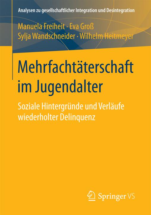 Produktbild Mehrfachtäterschaft im Jugendalter (Deutsch, Eva Gross, Manuela Freiheit, Sylja Wandschneider, Wilhelm Heitmeyer, 2017)