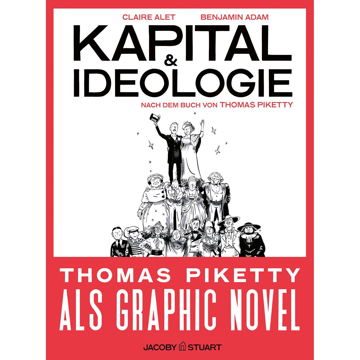 Kapital und Ideologie, Belletristik von Claire Alet, Thomas Piketty, Benjamin Adam