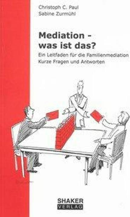 Produktbild Mediation - was ist das? (Deutsch, Christoph C. Paul, Sabine Zurmühl, 2008)