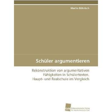 Schüler argumentieren, Fachbücher von Martin Böhnisch
