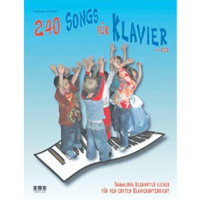 240 Songs für Klavier. Inkl. CD, Sachbücher von Michael Schäfer
