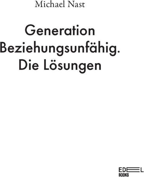 Nährwerte und Zutaten Generation Beziehungsunfähig. Die Lösungen (Deutsch, Michael Nast, 2021)